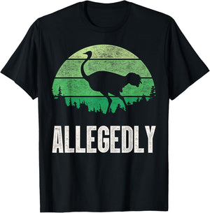 Allegedly Ostrich T Shirt Funny Bird Lover T-Shirt - T-Shirt | Black
