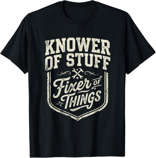 Knower of Stuff Fixer of Things Men Dad Father's Day T-Shirt - T-Shirt | Black