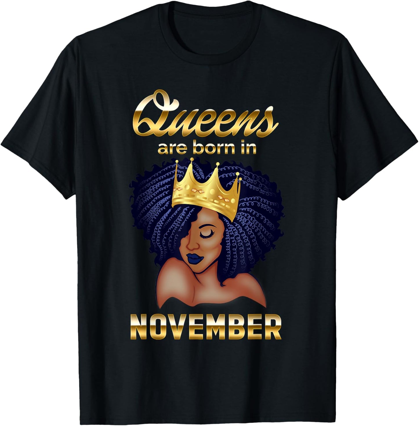 Queens Are Born In November Birthday for Black Women T-Shirt - T-Shirt | Black