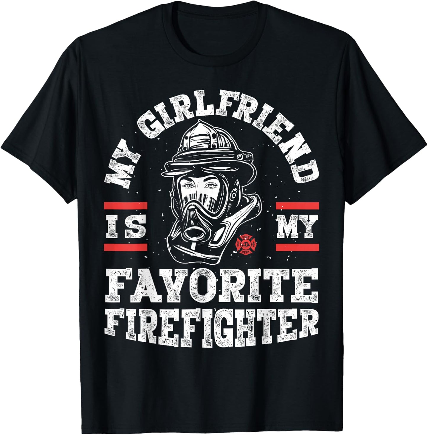My Girlfriend Is My Favorite Firefighter Funny Boyfriend T-Shirt - T-Shirt | Black