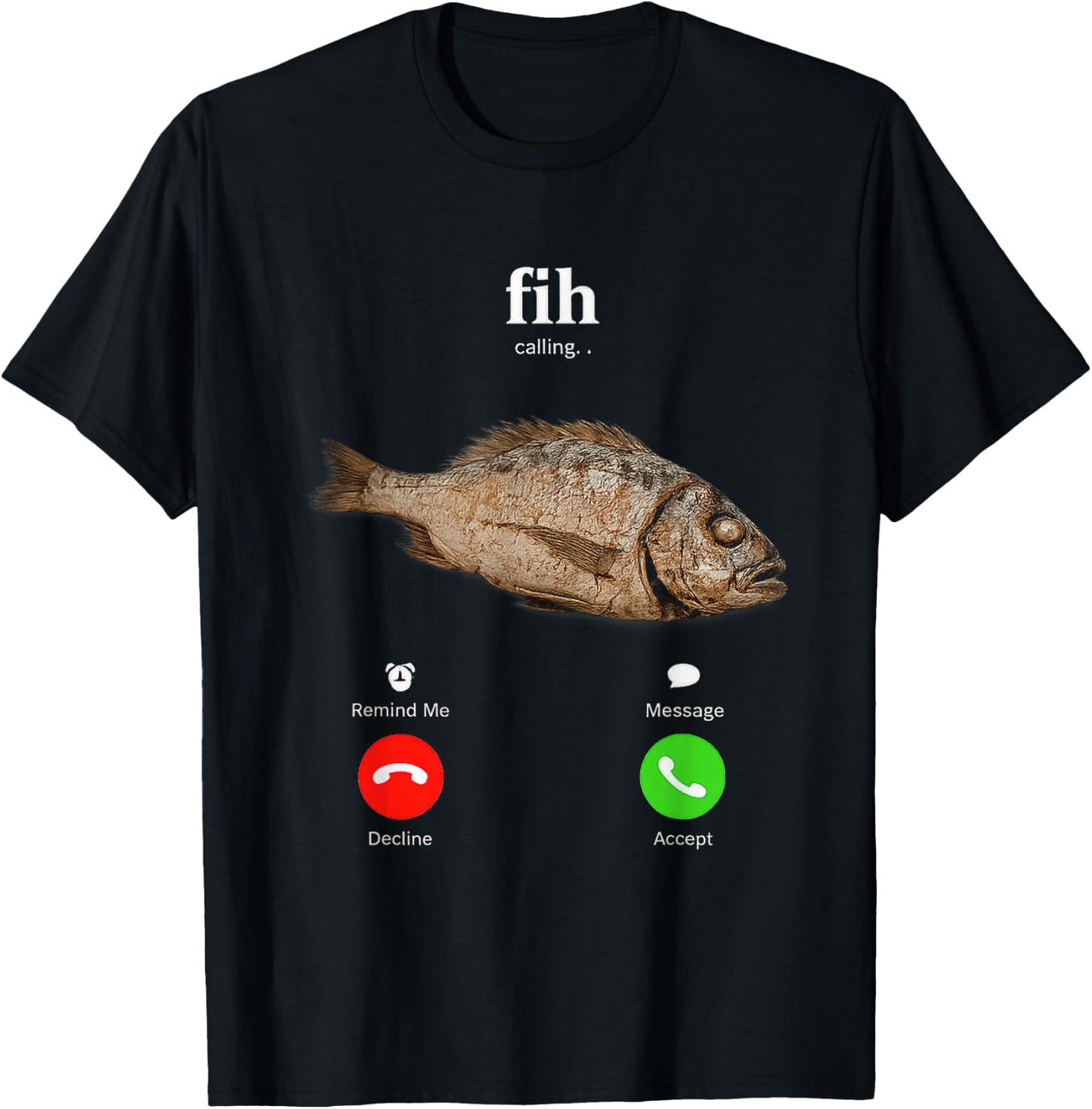 Fih is Calling Funny Fish Decline Accept Phone Design T-Shirt - T-Shirt | Black