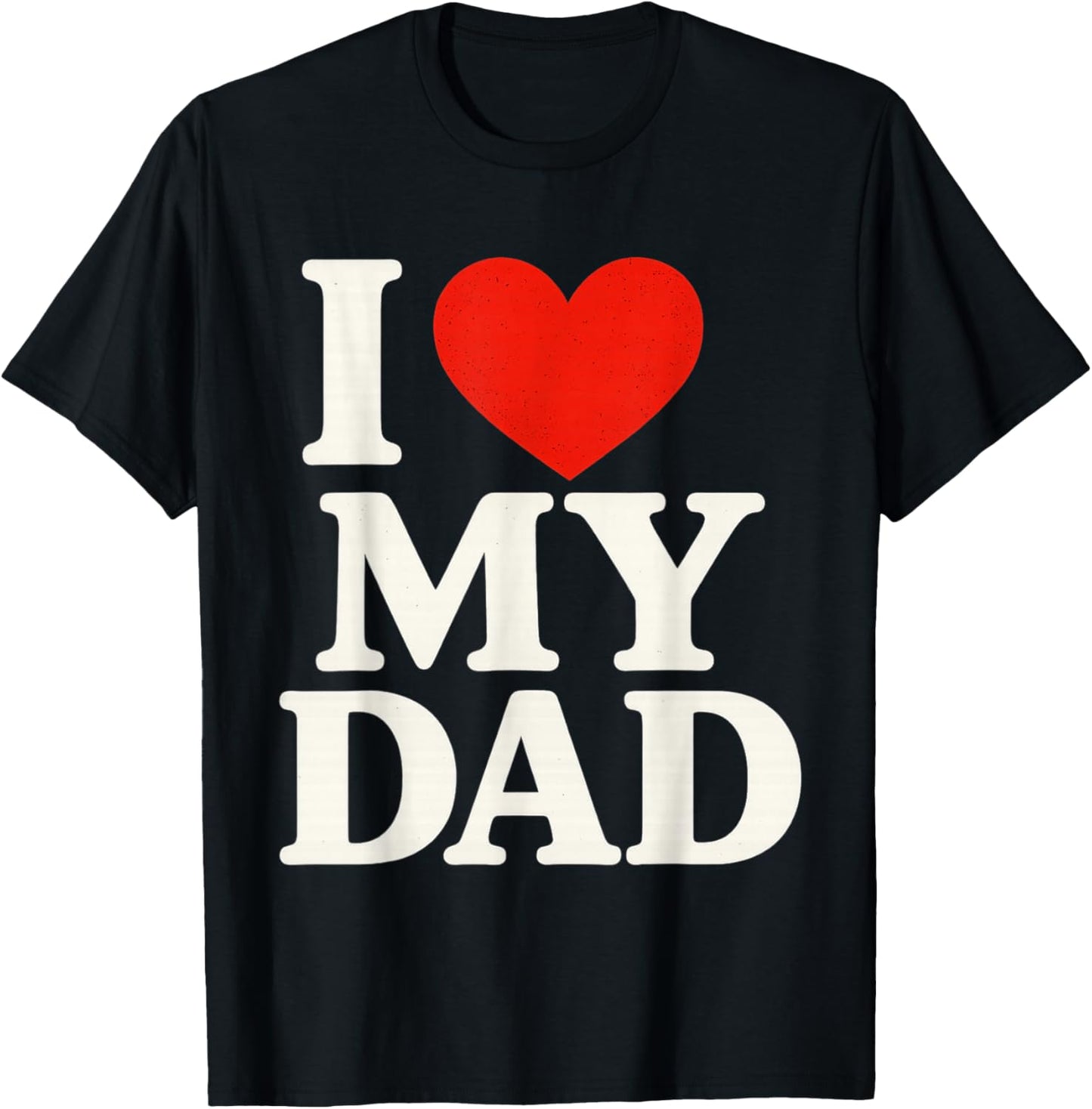 I Love My Dad Heart Family Grandpa T-Shirt - T-Shirt | Black