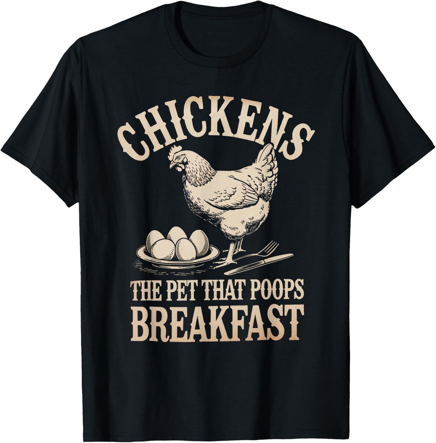 Funny Saying Chickens The Pet That Poops Breakfast Women Men T-Shirt - T-Shirt | Black
