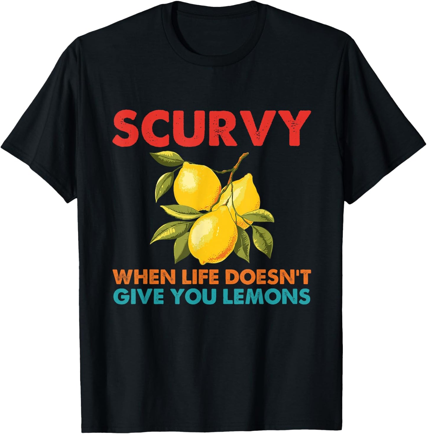 Scurvy When Life Doesn't Give You Lemons Vintage Design T-Shirt - T-Shirt | Black
