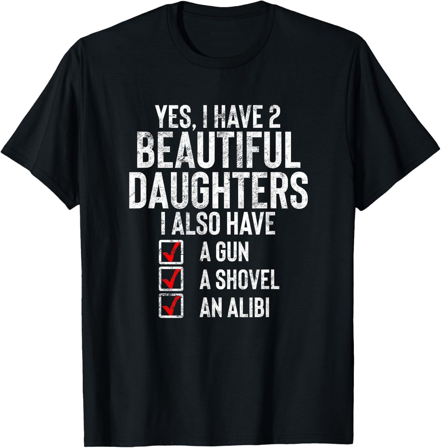 Yes I Have 2 Beautiful Daughters Sarcastic Dad Gift Fathers T-Shirt - T-Shirt | Black