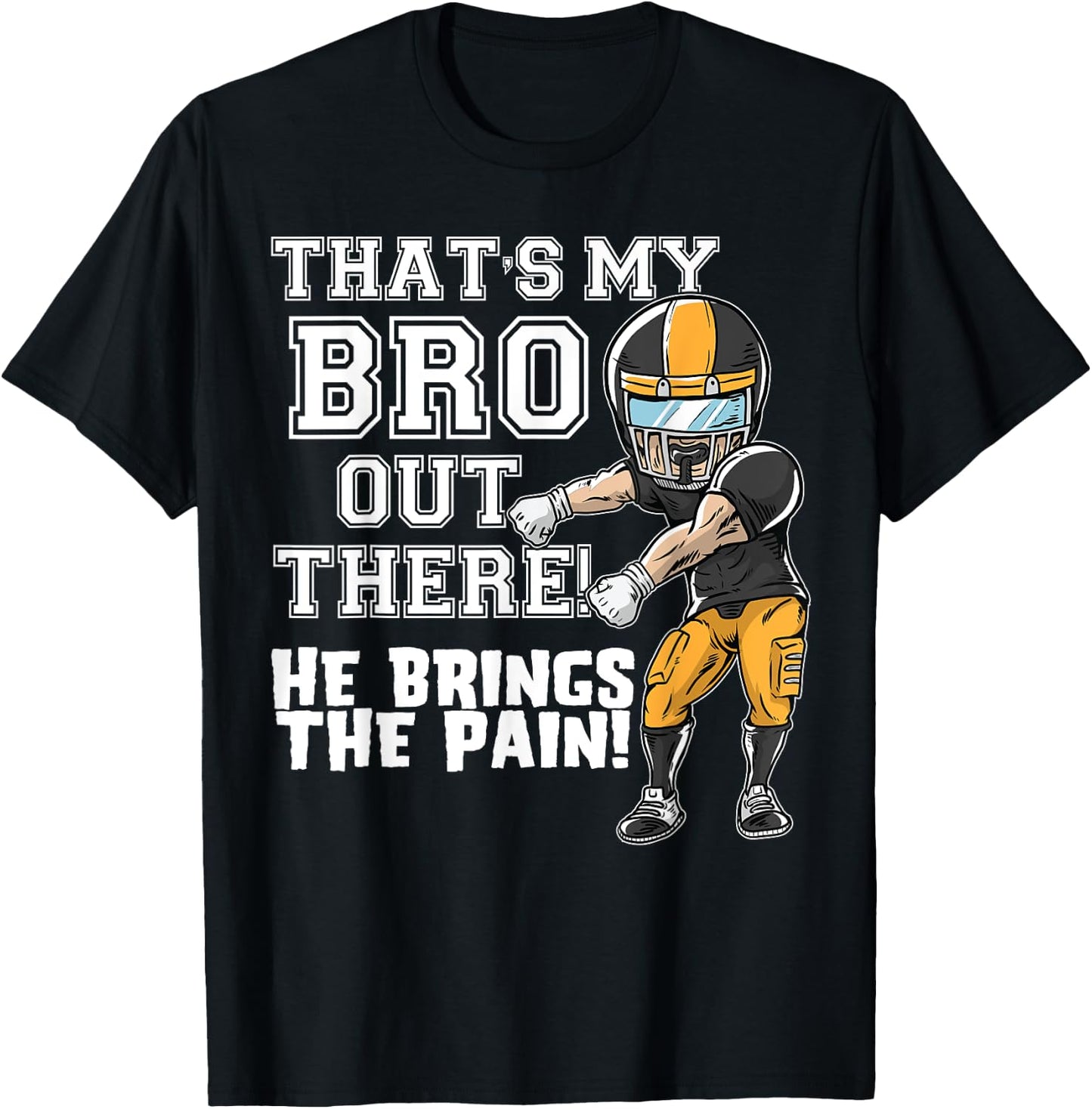 That's My Bro Out There Yellow Football Brother Sister T-Shirt - T-Shirt | Black