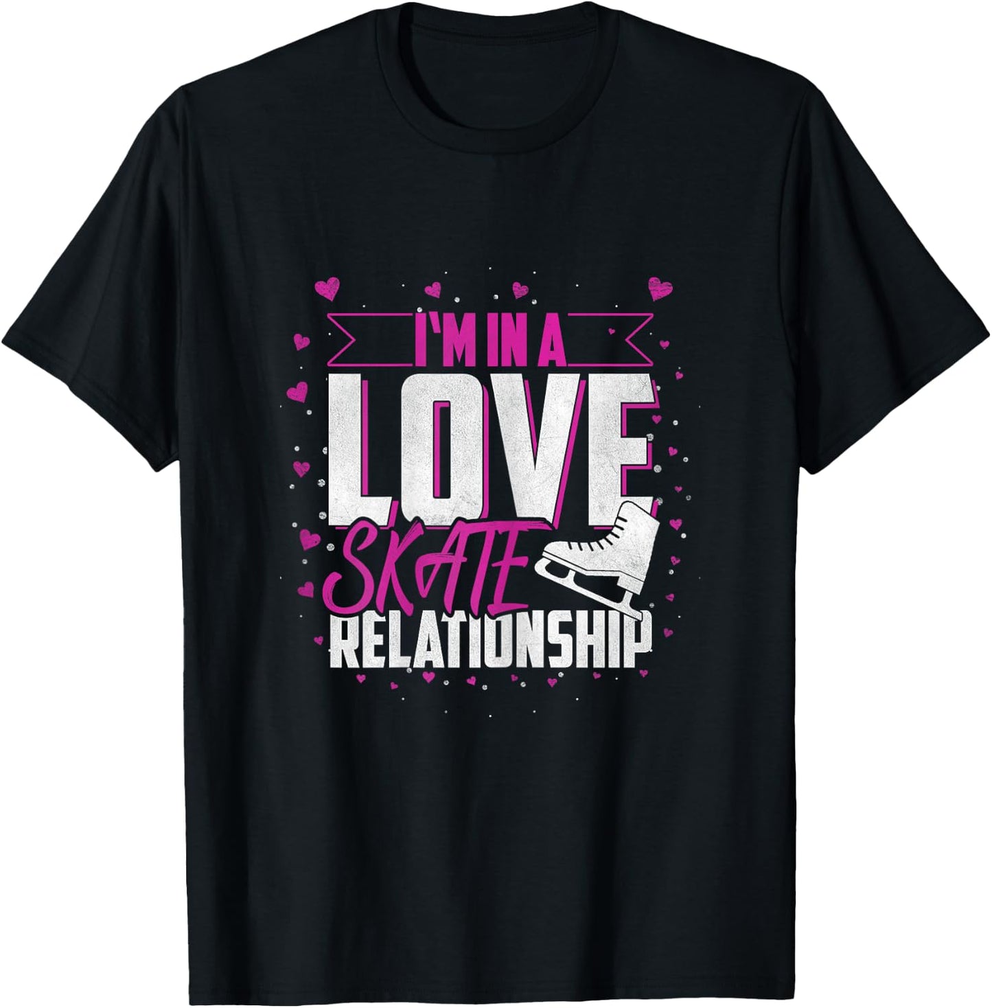 Ice Skating "I'm In A Love Skate Relationship" Ice Skater T-Shirt - T-Shirt | Black