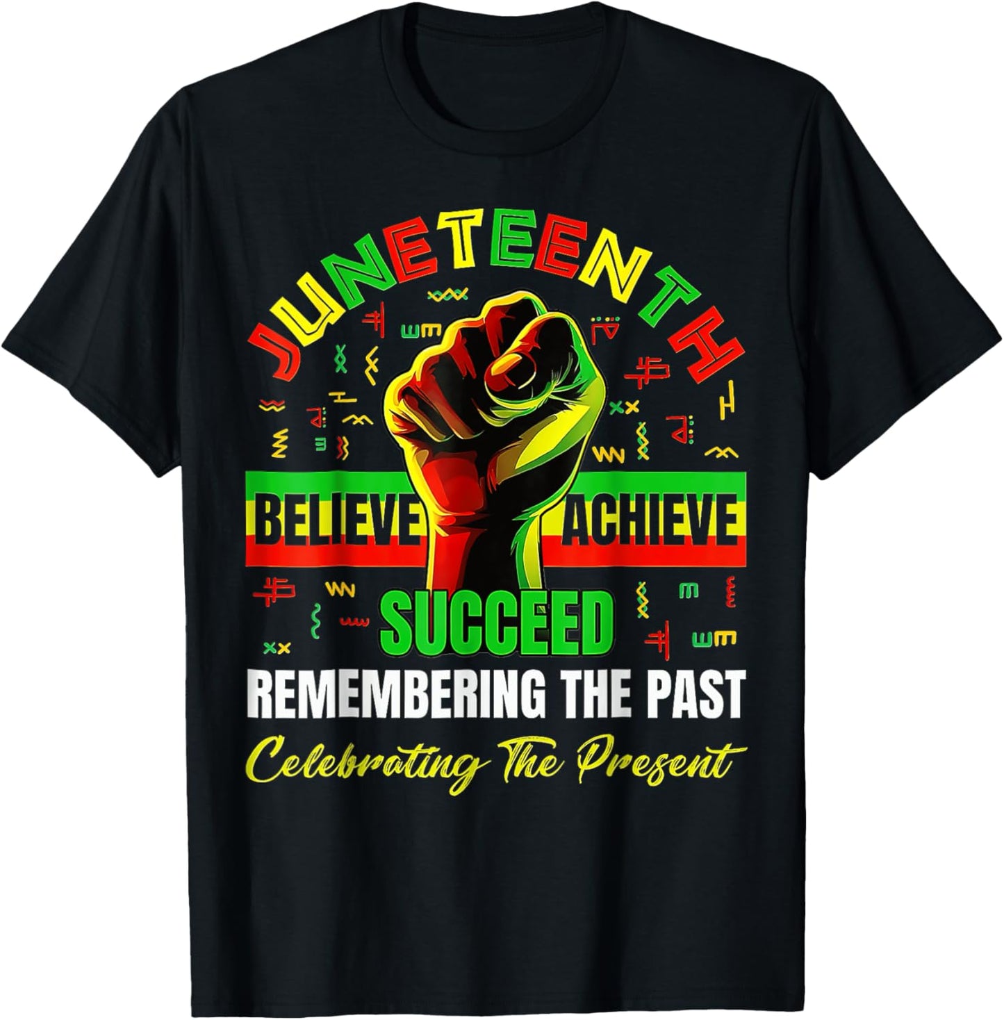 Juneteenth Believe Succeed Remembering The Past Affrican T-Shirt - T-Shirt | Black
