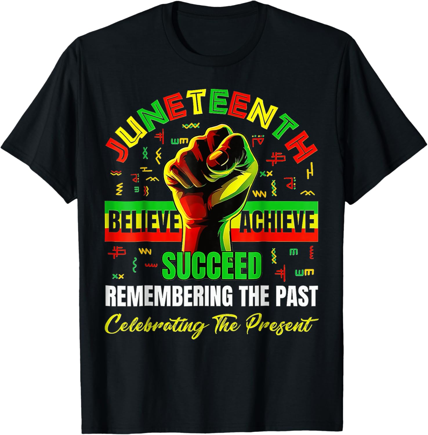 Juneteenth Believe Succeed Remembering The Past Affrican T-Shirt - T-Shirt | Black