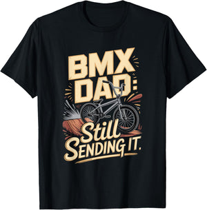 BMX Dad Still Sending It Extreme Rider T-Shirt - T-Shirt | Black