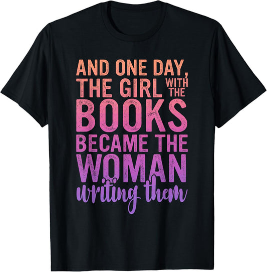 One Day The Girl with The Books Became The Woman Writing T-Shirt - T-Shirt | Black