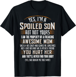 Yes I am a Spoiled Son not yours funny Gift T-Shirt - T-Shirt | Black