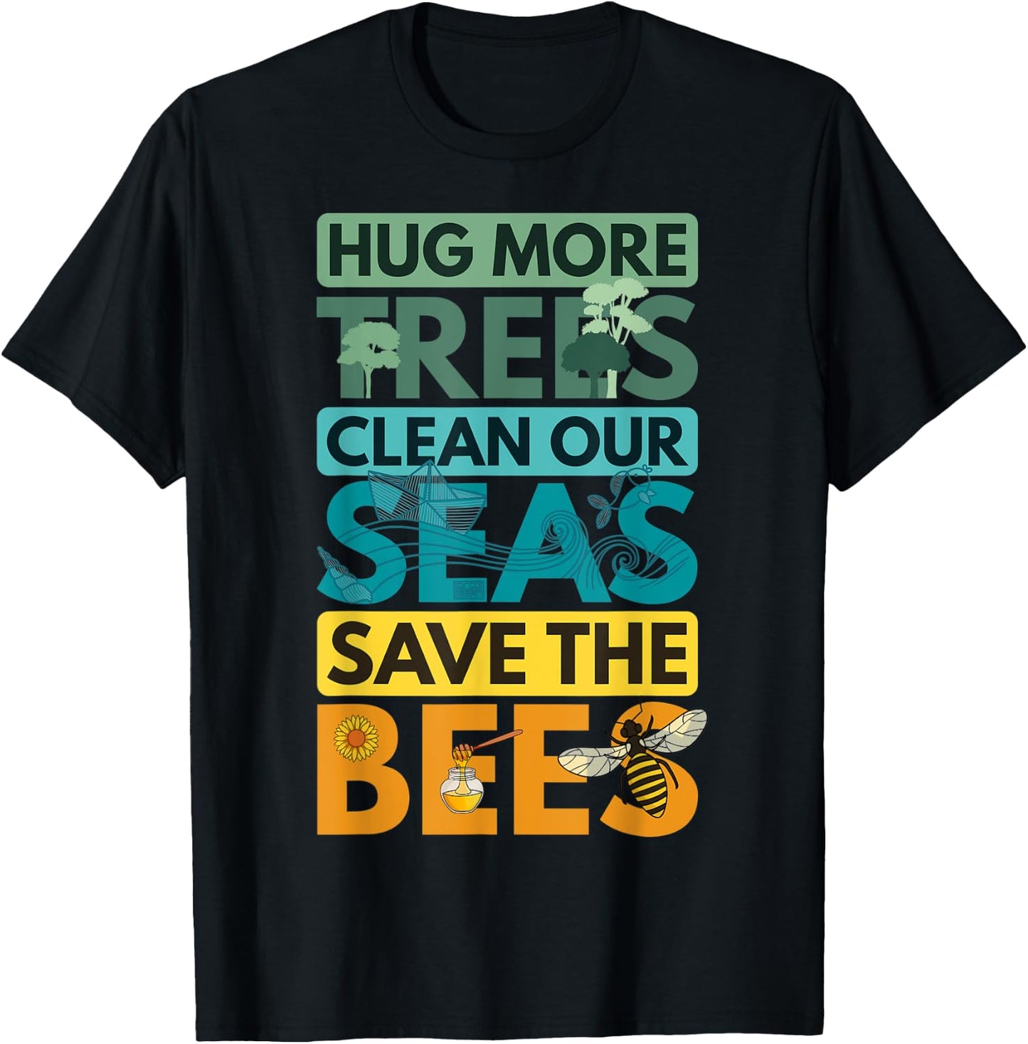 Hug Trees Tree Clean Seas Sea Save Bees Bee Environmentalist T-Shirt - T-Shirt | Black