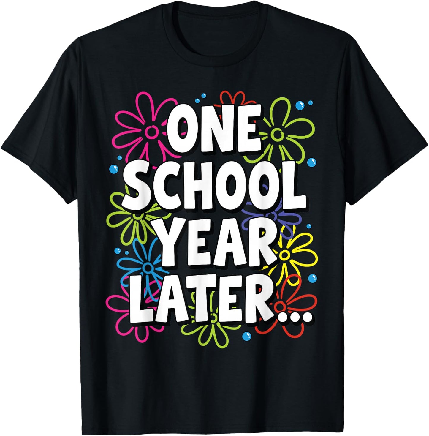 FunnyOne School Year Later Summer Teacher Last Day of School T-Shirt - T-Shirt | Black