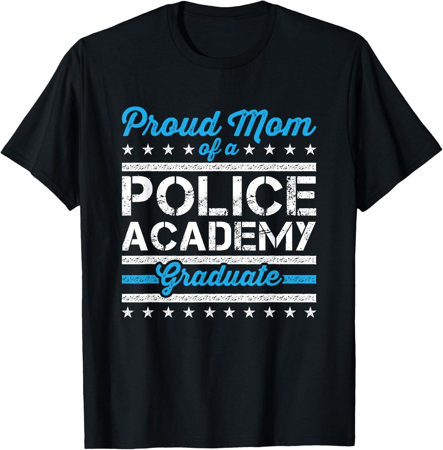 Proud Mom of a Police Academy Graduate T-Shirt - T-Shirt | Black