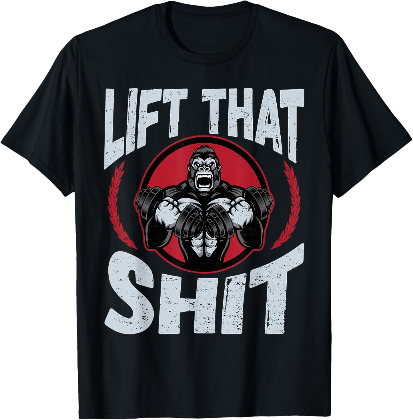 Lift That Shit | Fitness Weightlifting Deadlift Workout Gym T-Shirt - T-Shirt | Black