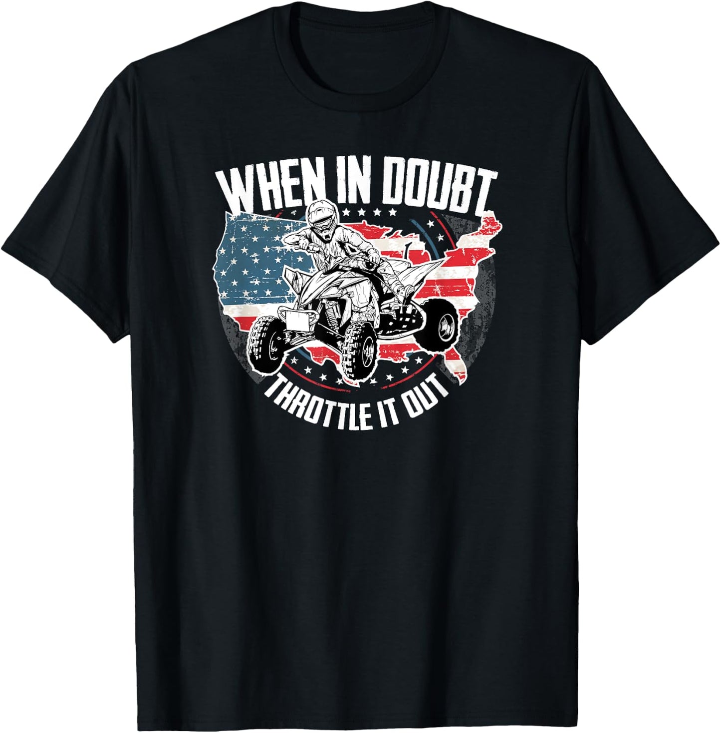 When in Doubt Throttle It Out ATV Quad Bike Four Wheeler T-Shirt - T-Shirt | Black