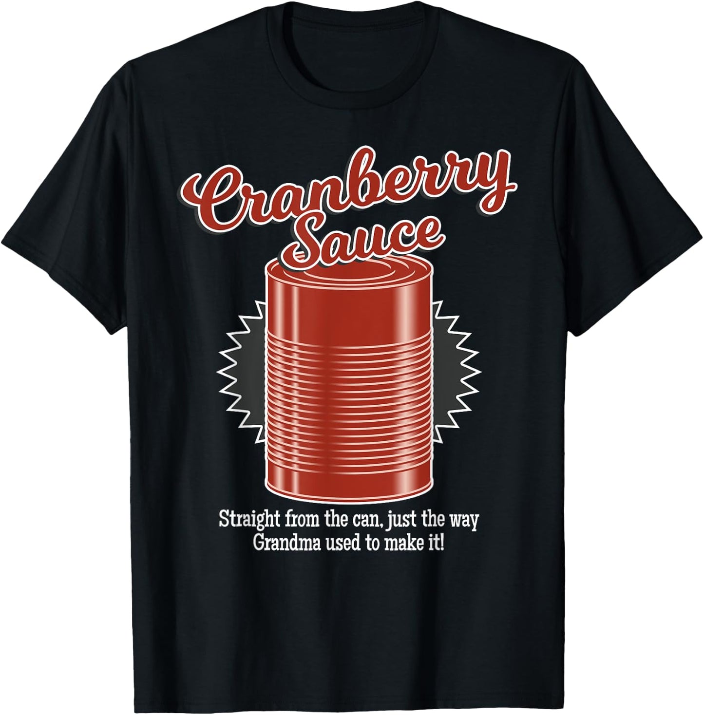 Cranberry Sauce Christmas Thanksgiving Dinner Funny Shirt T-Shirt - T-Shirt | Black