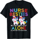 Nurse Besties Because Going Crazy Alone Is Not Fun T-Shirt - T-Shirt | Black