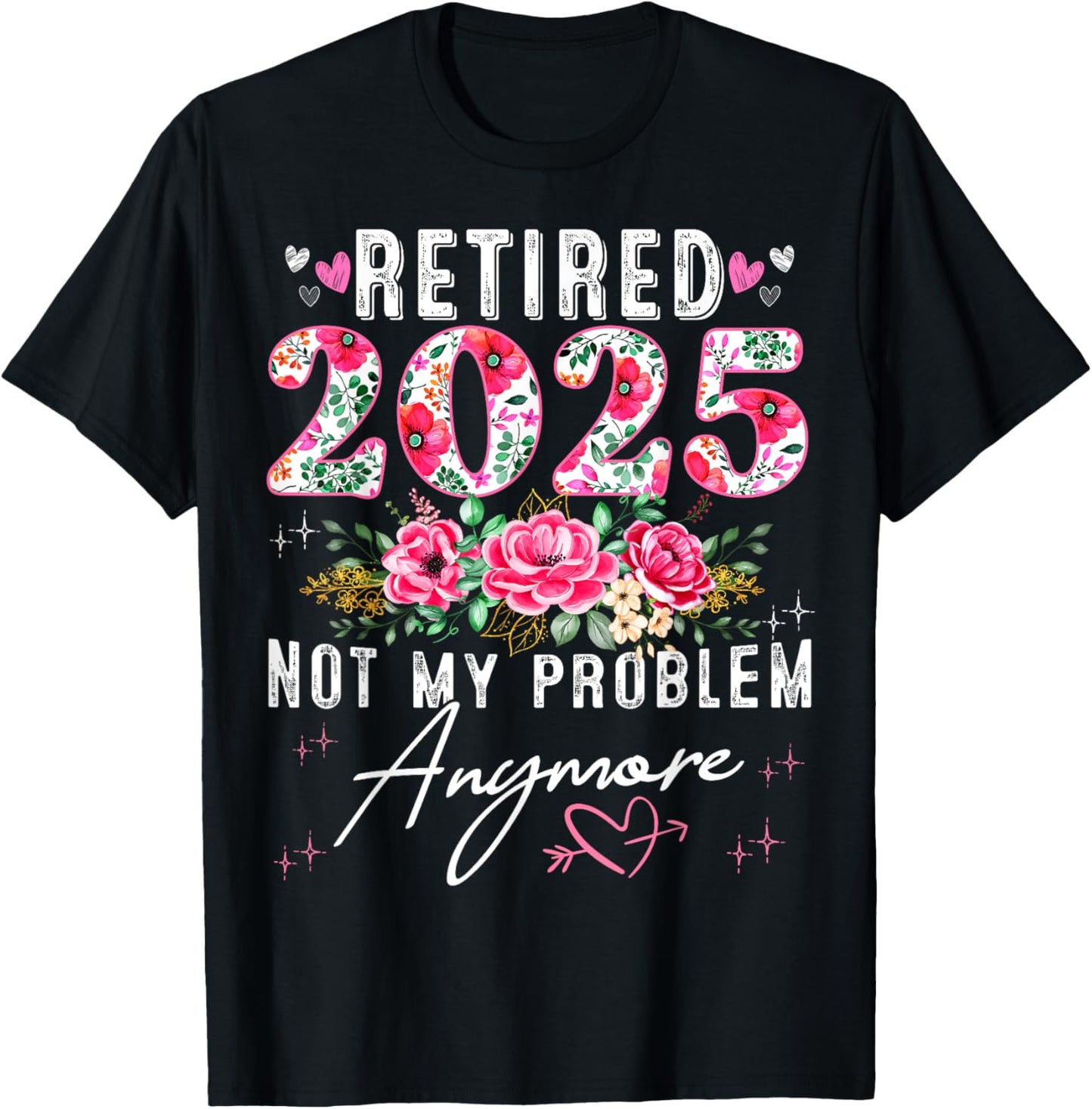 Retired 2025 Funny Retirement Gifts 2025 Floral T-Shirt - T-Shirt | Black