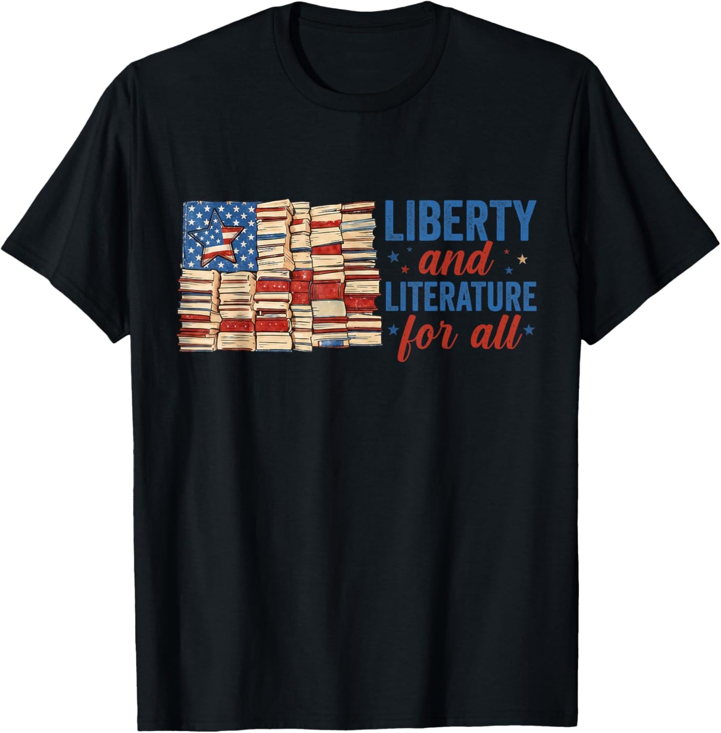 Liberty and Literature USA Flag Patriotic Library Book Lover T-Shirt - T-Shirt | Black
