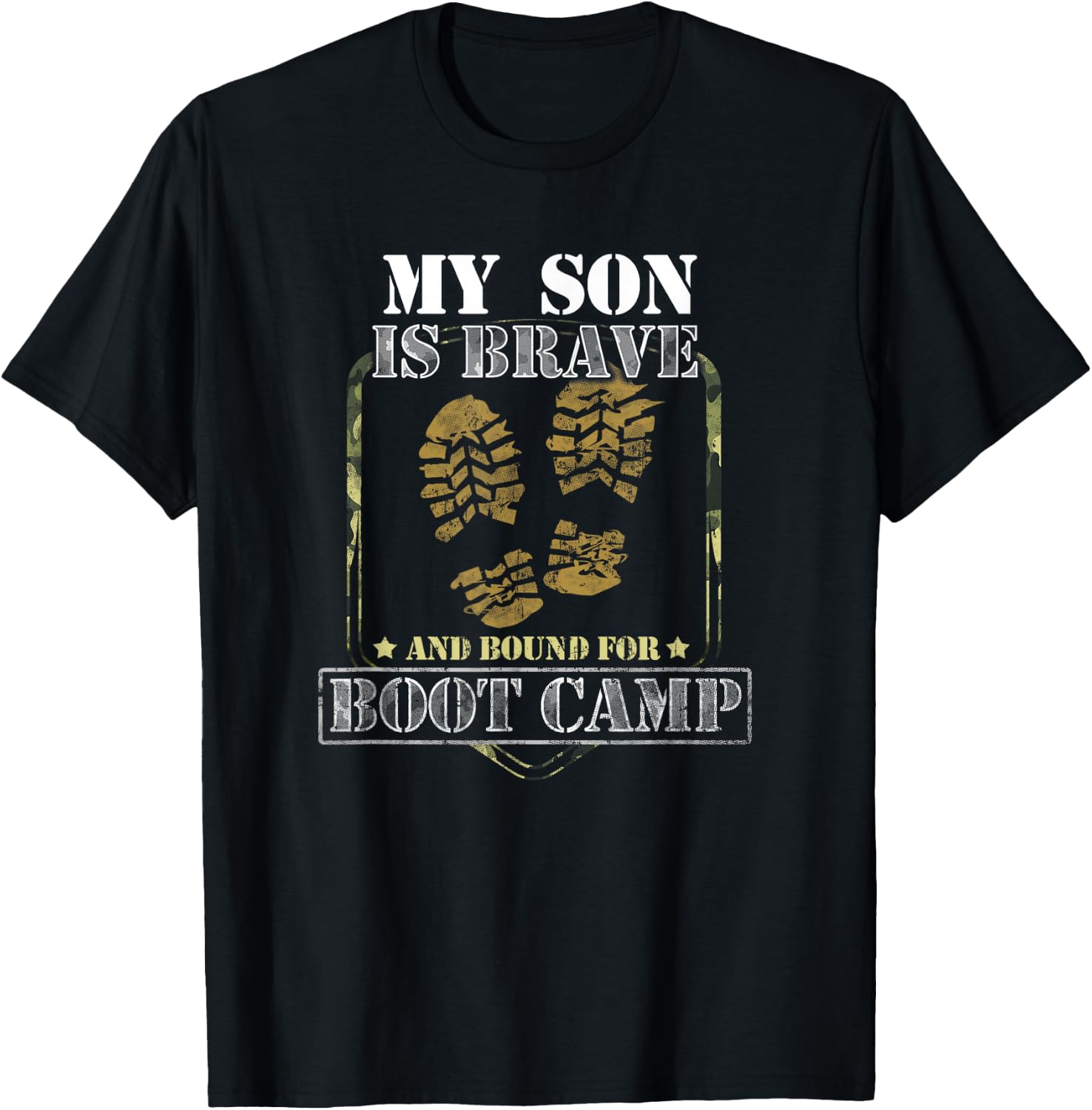 My Son Is Brave And Bound For Boot Camp T-Shirt - T-Shirt | Black
