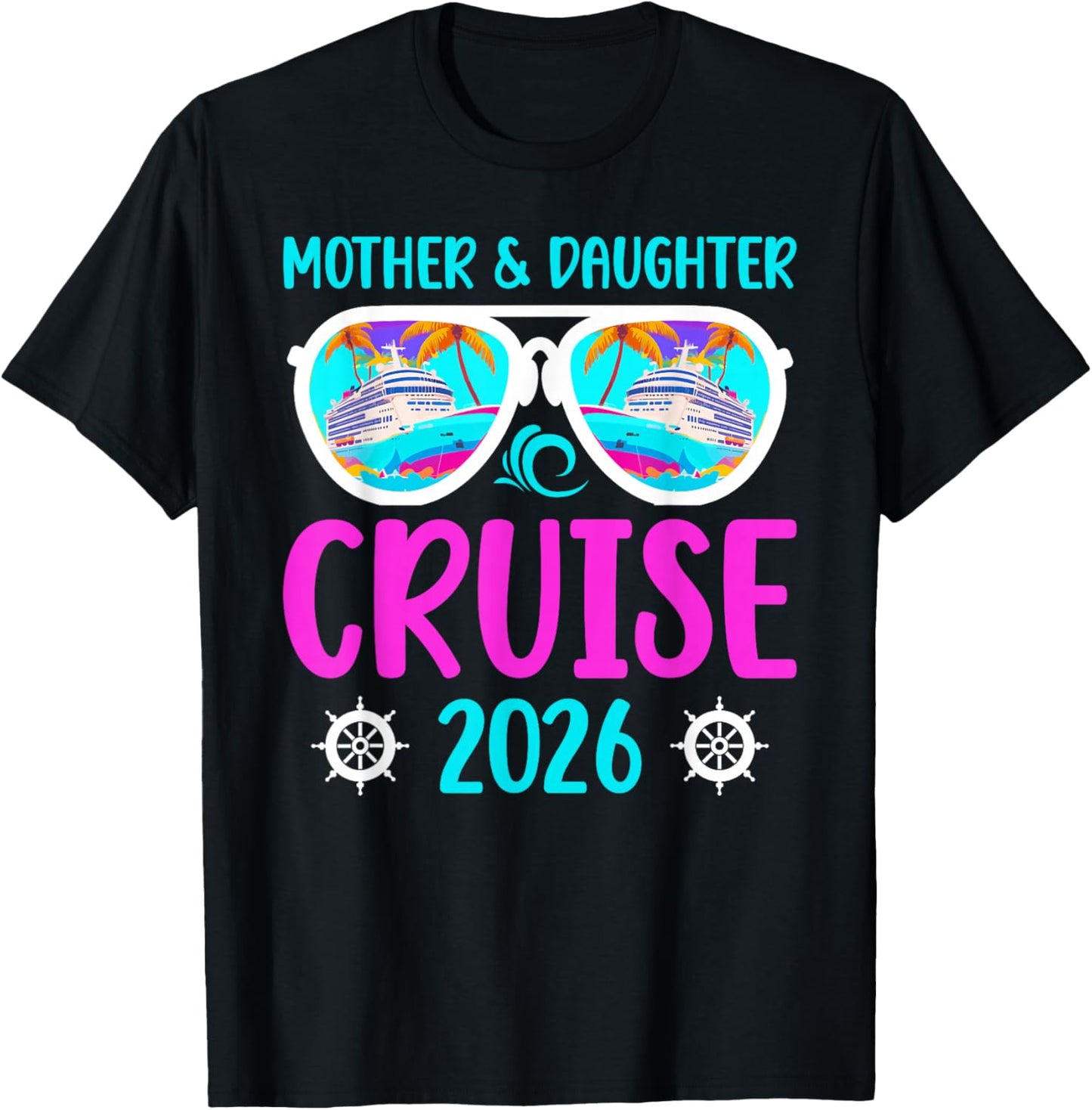 Mother Daughter Cruise Trip 2026 Mother Daughter Cruising T-Shirt - T-Shirt | Black