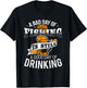 Bad Day of Fishing Good Day of Drinking - Fisherman T-Shirt - T-Shirt | Black