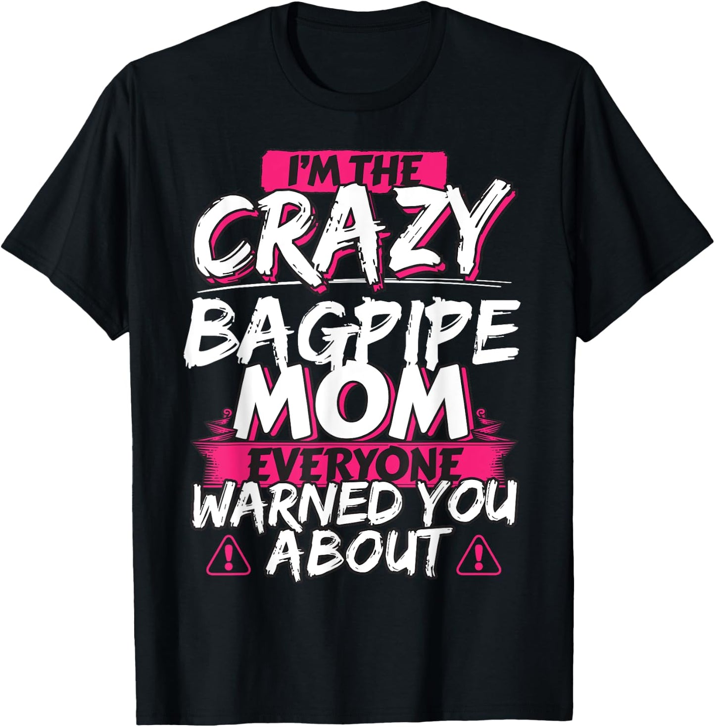 Crazy Bagpipe Mom Funny Hobby Gift T-Shirt - T-Shirt | Black