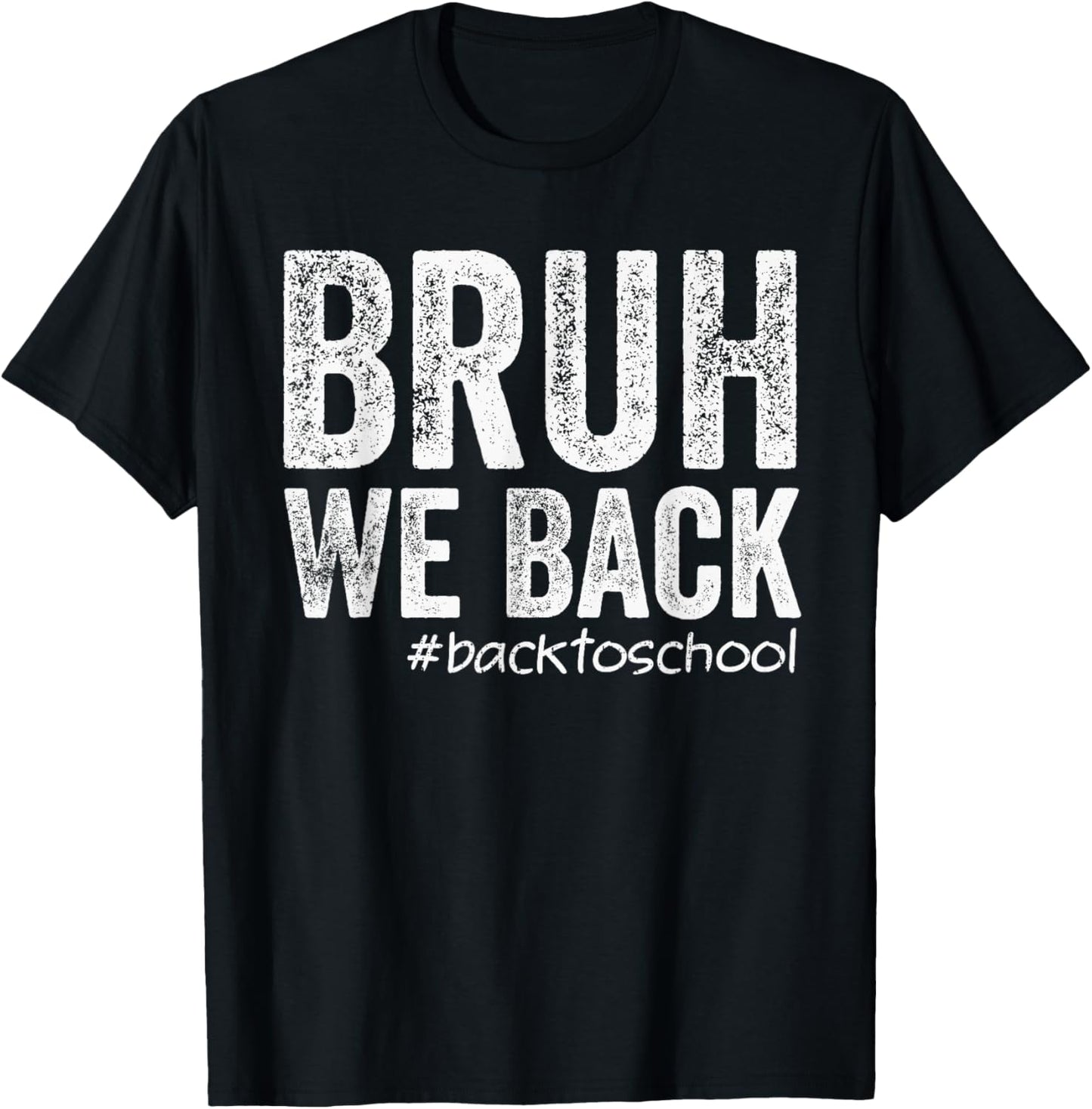 Bruh We Back Teacher Back To School First Day of School T-Shirt - T-Shirt | Black