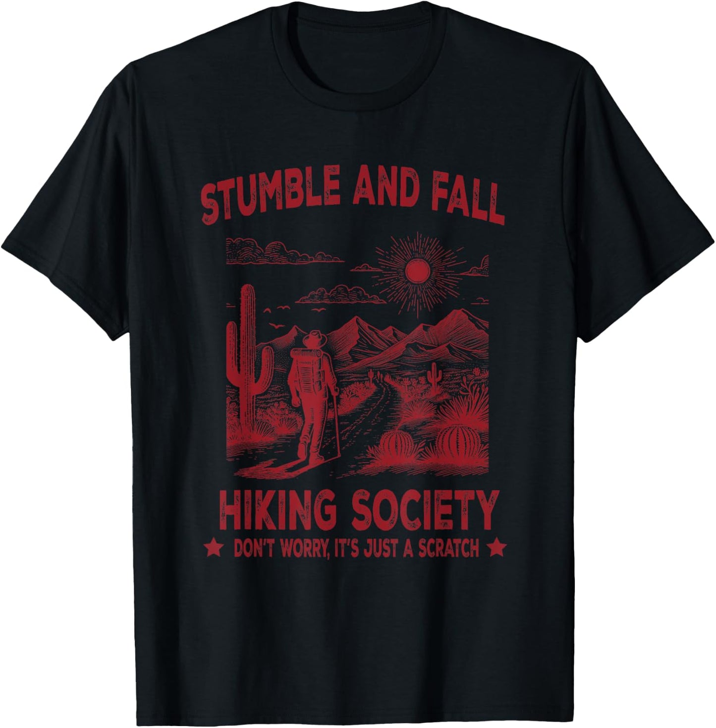 Stumble And Fall Hiking Society Don't Worry It's A Scratch T-Shirt - T-Shirt | Black