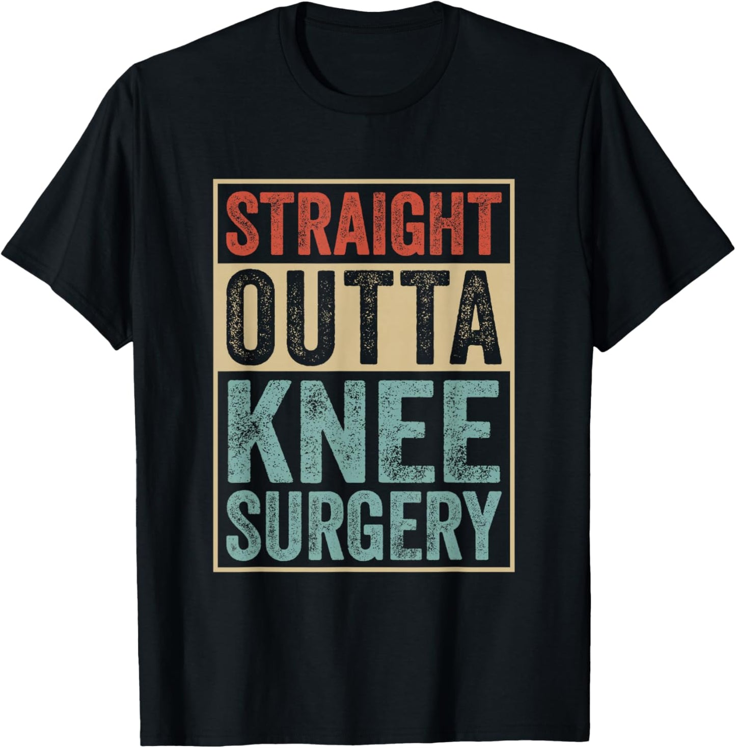 Straight Outta Knee Surgery Funny Retro Surgery Recovery T-Shirt - T-Shirt | Black