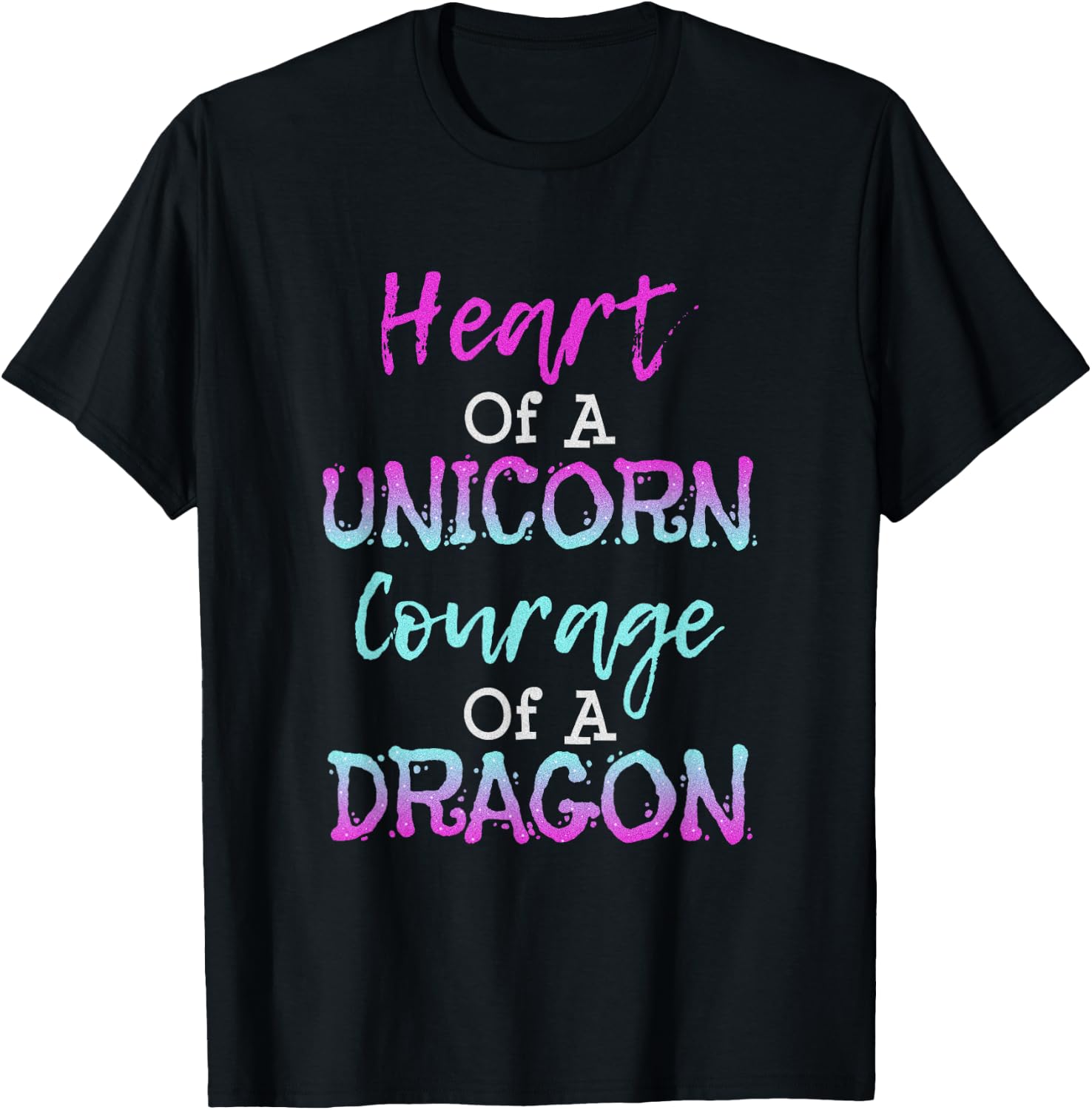 Heart of a Unicorn Courage of a Dragon T Shirt T-Shirt - T-Shirt | Black