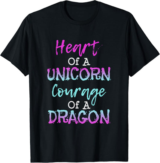 Heart of a Unicorn Courage of a Dragon T Shirt T-Shirt - T-Shirt | Black