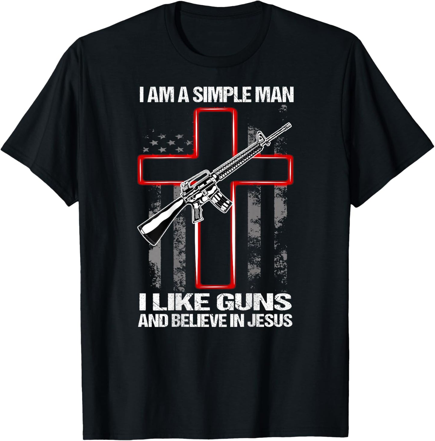 I'm A Simple Man I Like Guns And Believe In Jesus (on back) T-Shirt - T-Shirt | Black