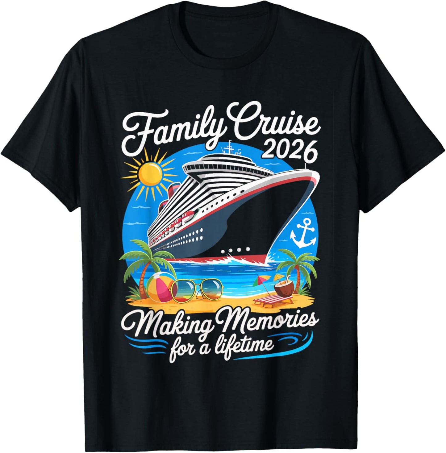 Family Cruise 2026 Making Memories for A Lifetime T-Shirt - T-Shirt | Black