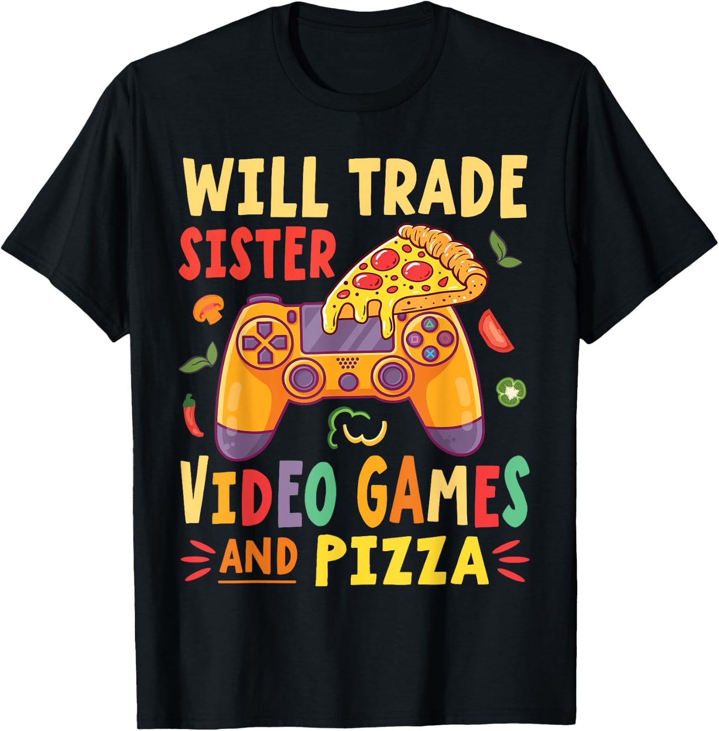 Will Trade Sister Video Games And Pizza Trader Gamer Lover T-Shirt - T-Shirt | Black