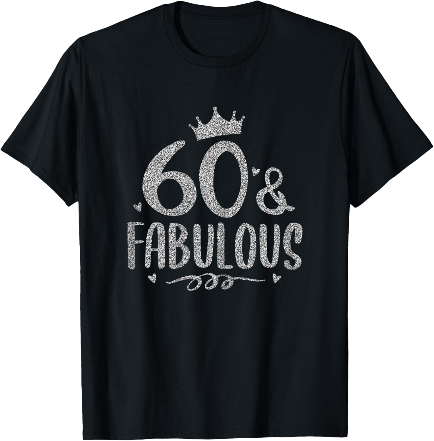 60 Years Old And Fabulous 60th Birthday T-Shirt - T-Shirt | Black