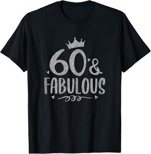 60 Years Old And Fabulous 60th Birthday T-Shirt - T-Shirt | Black