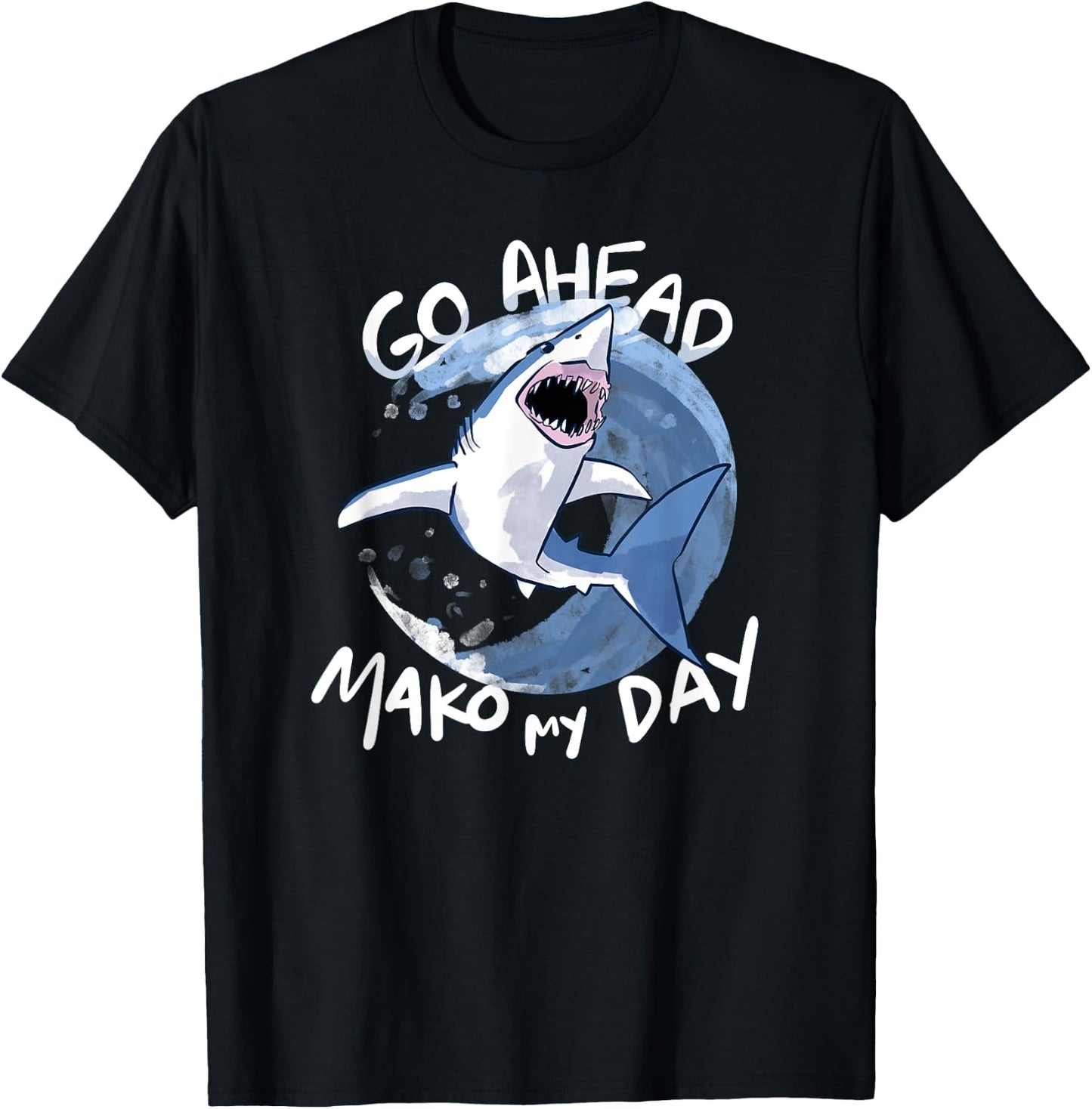 Go Ahead, Mako My Day - Funny Shark T-Shirt - T-Shirt | Black