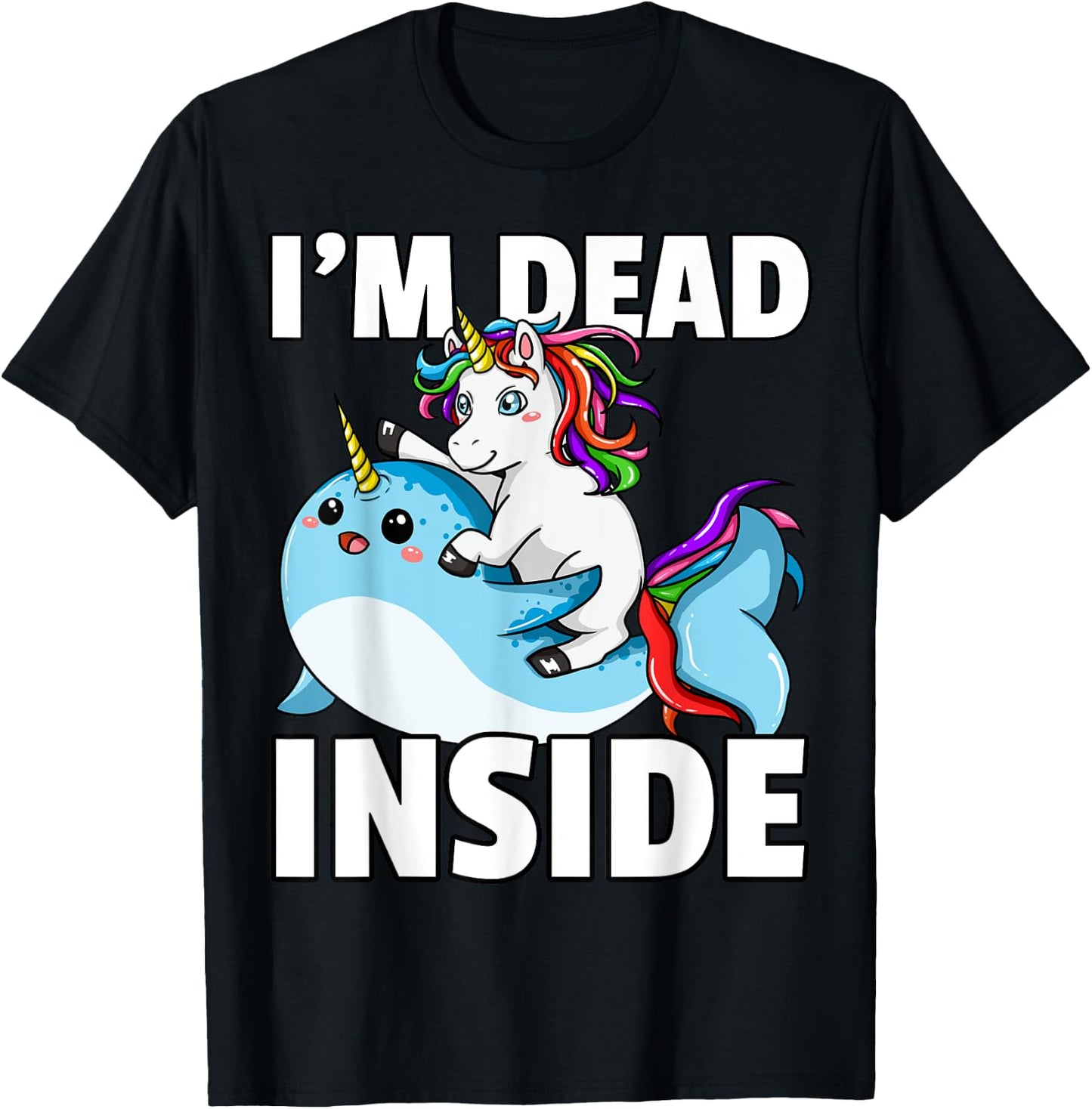 I'm Dead Inside for Narwhal Unicorn Lover T-Shirt - T-Shirt | Black