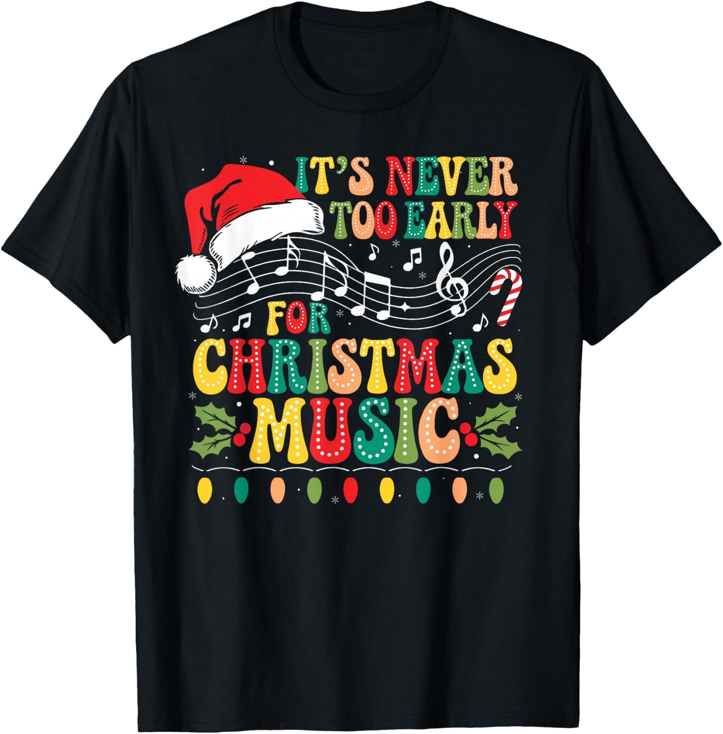 Groovy It's Never Too Early For Christmas Music Lover Xmas T-Shirt - T-Shirt | Black