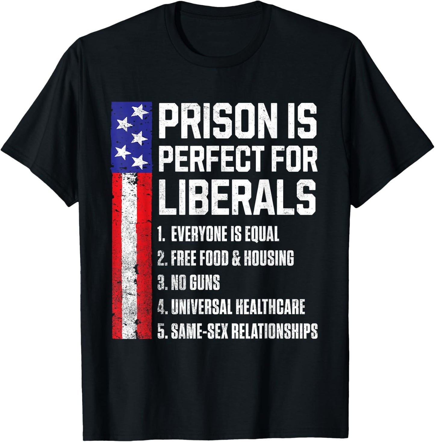 Prison is Perfect for Liberals T-Shirt - T-Shirt | Black