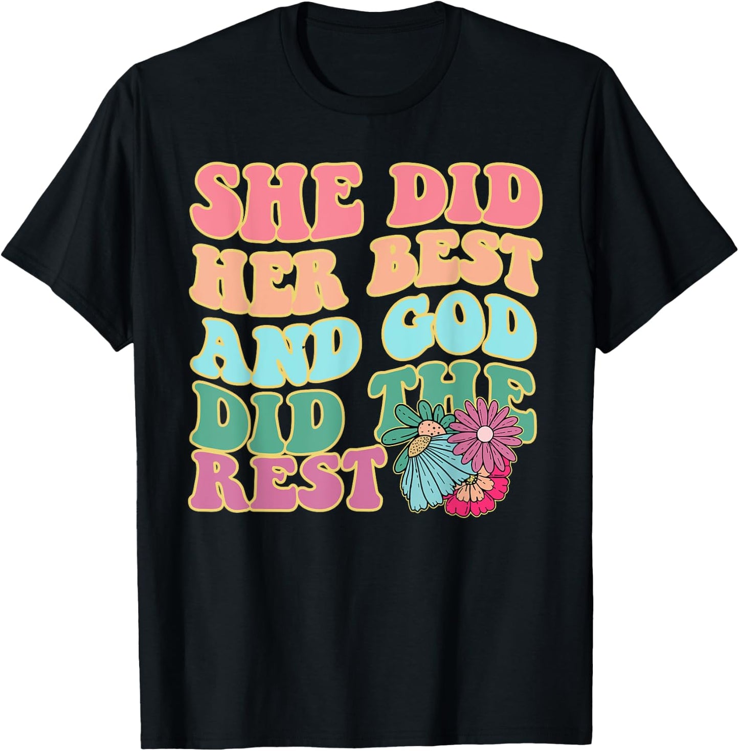 She Did Her Best And God Did The Rest Apparel T-Shirt - T-Shirt | Black