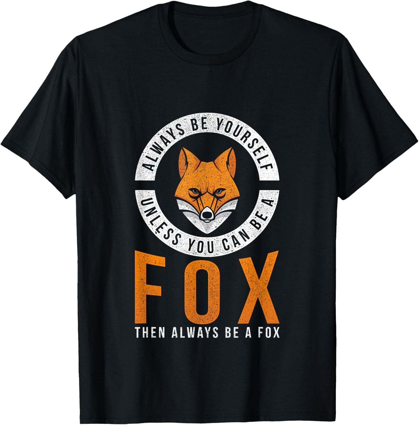 Always Be Yourself Unless You Can Be A Fox T-Shirt - T-Shirt | Black