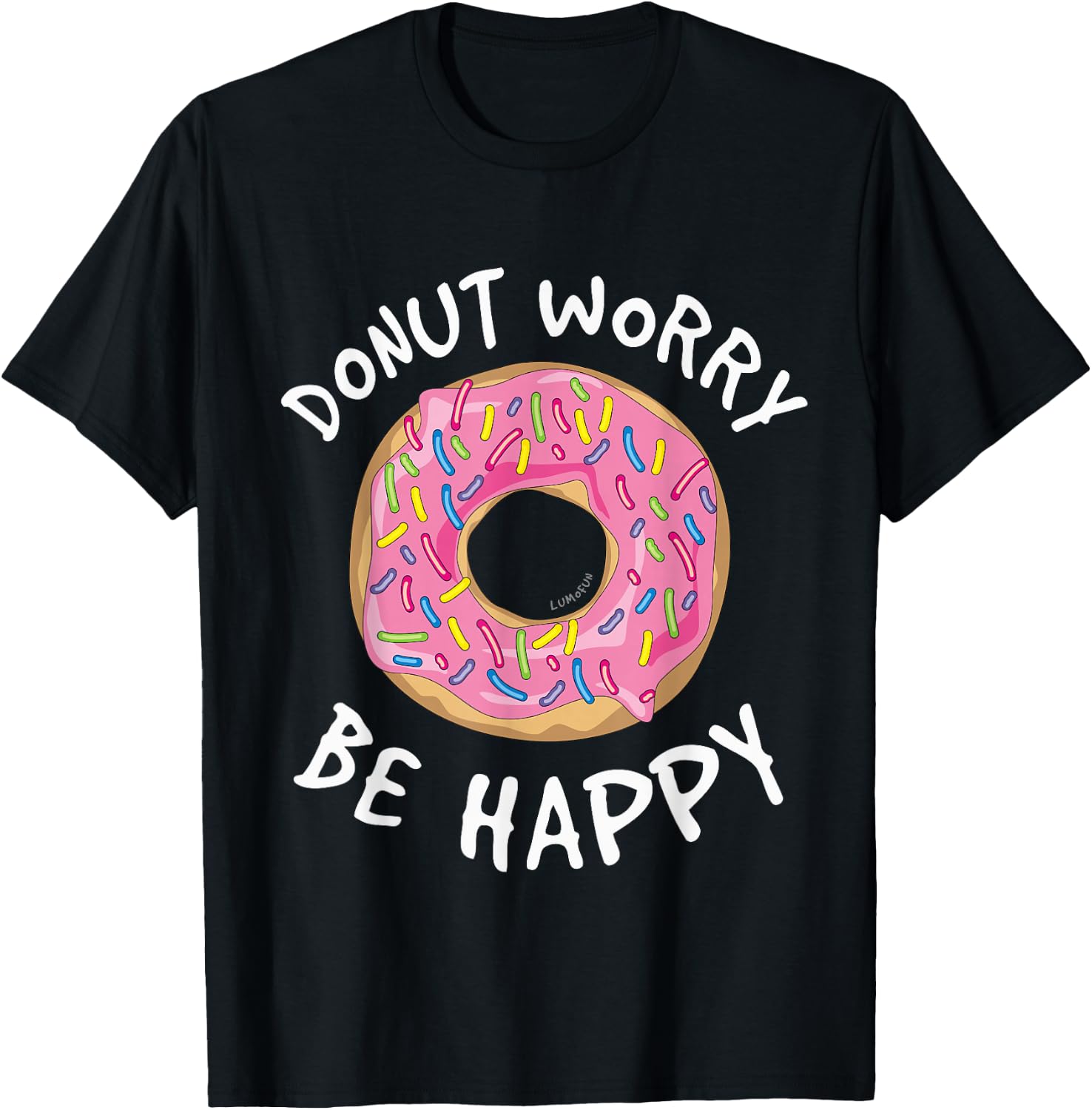 Donut Worry Be Happy Shirt - Funny Donut T-Shirt - T-Shirt | Black
