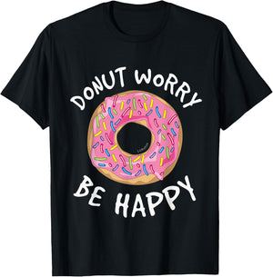 Donut Worry Be Happy Shirt - Funny Donut T-Shirt - T-Shirt | Black