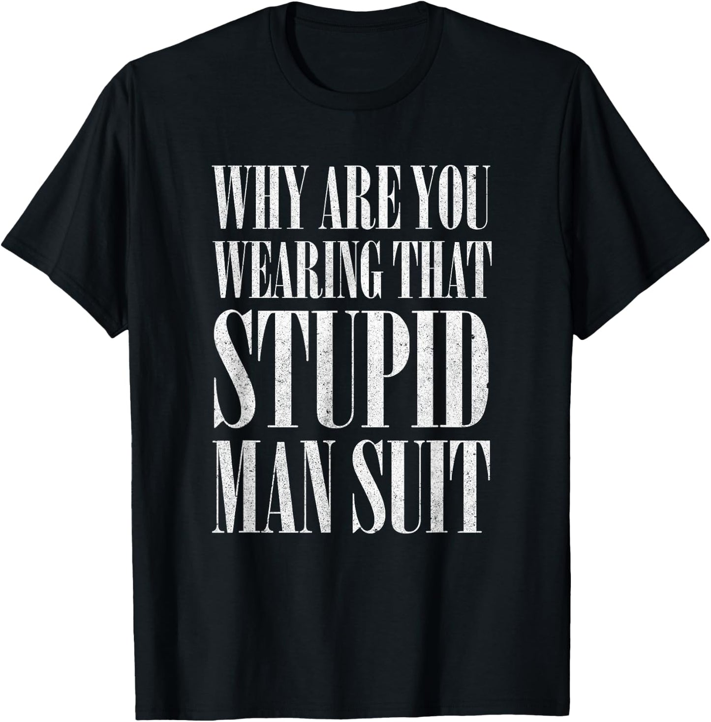Darko - Why are You Wearing That Stupid Man Suit T-Shirt - T-Shirt | Black