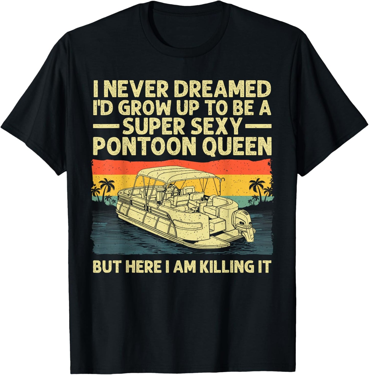Funny Pontoon Queen Art Girls Lake Pontoon boat T-Shirt - T-Shirt | Black