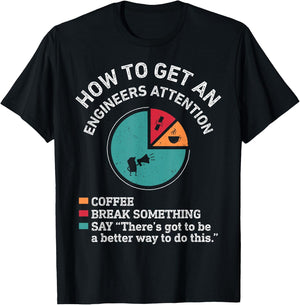 How To Get An Engineers Attention Funny Engineer Engineering T-Shirt - T-Shirt | Black